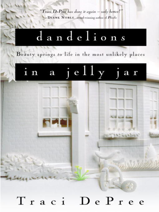 Title details for Dandelions in a Jelly Jar by Traci DePree - Available